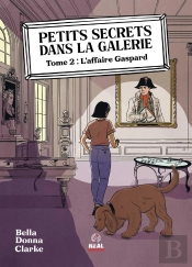 Petits Secrets Dans La Galerie Tome 2 : L'Affaire Gaspard