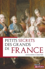 Petits Secrets Des Grands De France