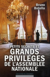 Petits Secrets Et Grands Privileges De L'Assembleenationale