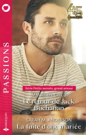 Petits Secrets, Grand Amour - Tomes 1 & 2 - Le Retour De Jack Buchanan - La Fuite D'Une Mariee
