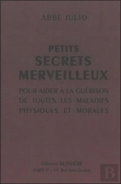 Petits Secrets Merveilleux ; Pour Aider À La Guérison De Toutes Les Maladies Physiques Et Morales