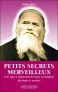 Petits Secrets Merveilleux ; Pour La Guérison Des Maladies Physiques Et Morales