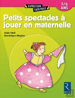 Bertrand.pt - Petits Spectacles À Jouer En Maternelle