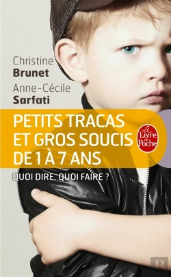 Bertrand.pt - Petits Tracas Et Gros Soucis De 1 À 7 Ans : Quoi Dire, Quoi Faire ?