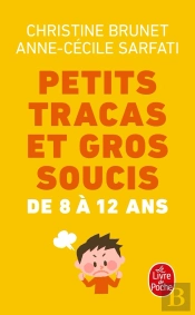 Petits Tracas Et Gros Soucis De 8 À 12 Ans