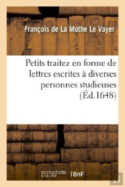 Bertrand.pt - Petits Traitez En Forme De Lettres Escrites A Diverses Personnes Studieuses