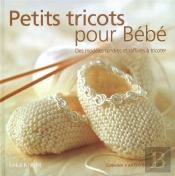 Petits Tricots Pour Bebe  Des Modeles Tendres Et Raffines A Tricoter
