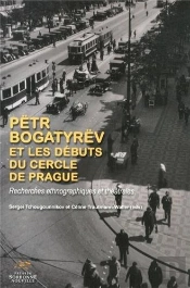 Petr Bogatyrev Et Les Débuts Du Cercle De Prague, Recherhces Ethnogra