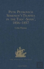 Petr Petrovich Semenov'S Travels In The Tianâ€™-Shanâ€™, 1856â€“1857