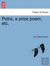 Petra, A Prize Poem, Etc.
