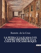 Petra Y Juana O El Casero Prudente O Cas - .