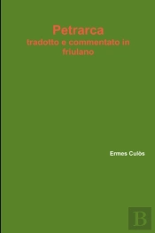 Petrarca Tradotto E Commentato In Friulano