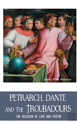 Bertrand.pt - Petrarch, Dante And The Troubadours