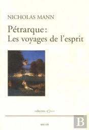 Petrarque ; Les Voyages De L'Esprit