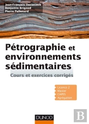 Pétrographie Et Environnements Sédimentaires ; Cours Et Exercices Corrigés