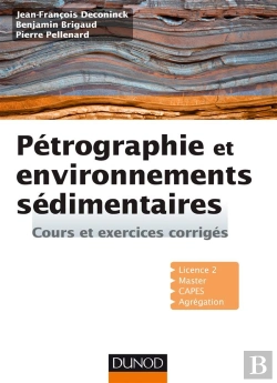 Bertrand.pt - Pétrographie Et Environnements Sédimentaires ; Cours Et Exercices Corrigés