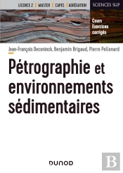 Pétrographie Et Environnements Sédimentaires ; Cours Et Exercices Corrigés