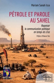 Pétrole Et Parole Au Sahel : Repenser La Communication Politique En Temps De Crise