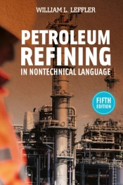 Petroleum Refining In Nontechnical Language