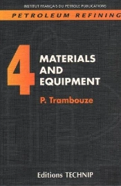 Petroleum Refining. Volume 4. Materials And Equipment