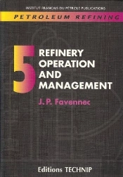 Petroleum Refining. Volume 5. Refinery Operation And Management