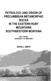 Petrology And Origin Of Precambrian Metamorphic Rocks In The Eastern Ruby Mountains Southwestern Montana