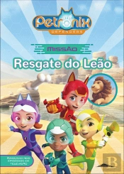 Petronix Defenders: Missão - Resgate do Leão