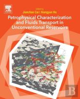 Petrophysical Characterization And Fluids Transport In Unconventional Reservoirs
