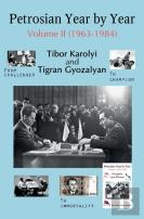 Petrosian Year By Year: Volume Ii (1963-1984)