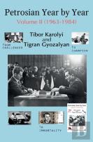Petrosian Year By Year: Volume Ii (1963-1984)