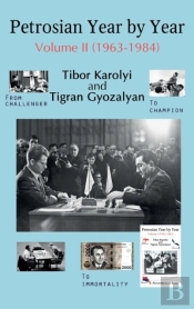 Petrosian Year By Year: Volume Ii (1963-1984)