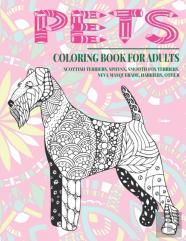 Pets - Coloring Book For Adults - Scottish Terriers, Sphynx, Smooth Fox Terriers, Neva Masquerade, Harriers, Other