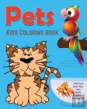 Pets Kids Coloring Book +Fun Facts About Pets, Their Secret Life & Superpowers