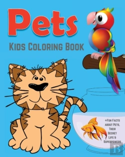 Bertrand.pt - Pets Kids Coloring Book +Fun Facts About Pets, Their Secret Life & Superpowers