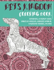 Pets Kingdom - Coloring Book - Retrievers, Abyssinian Breed, Dogues De Bordeaux, Aphrodite Longhair, Manchester Terriers, And More