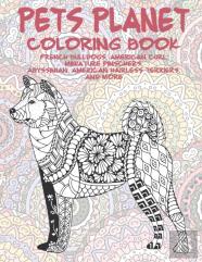Pets Planet - Coloring Book - French Bulldogs, American Curl, Miniature Pinschers, Abyssinian, American Hairless Terriers, And More