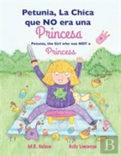 Petunia, La Chica Que No Era Una Princesa / Petunia, The Girl Who Was Not A Princess (Xist Bilingual Spanish English)