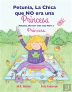 Bertrand.pt - Petunia, La Chica Que No Era Una Princesa / Petunia, The Girl Who Was Not A Princess (Xist Bilingual Spanish English)