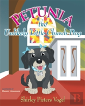 Petunia The Unlikely Little Church Dog