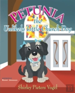 Bertrand.pt - Petunia The Unlikely Little Church Dog