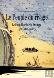 Peuple Du Rivage ; Le Littoral Nord De La Bretagne Au Xviii Siècle