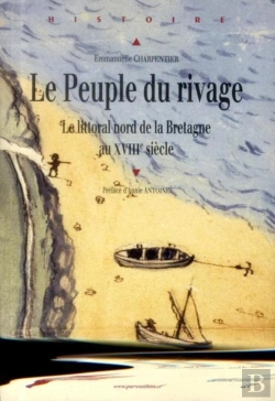 Bertrand.pt - Peuple Du Rivage ; Le Littoral Nord De La Bretagne Au Xviii Siècle