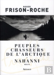 Peuples Chasseurs De L'Arctique Et Nahanni