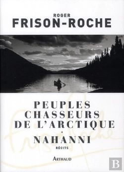 Bertrand.pt - Peuples Chasseurs De L'Arctique Et Nahanni