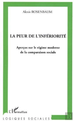 Bertrand.pt - Peur De L'Inferiorite ; Apercus Sur Le Regime Moderne De La Comparaison Sociale