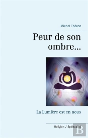 Peur De Son Ombre...La Lumière Est En Nous