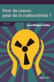 Peur Du Cancer, Peur De La Radioactivité ?