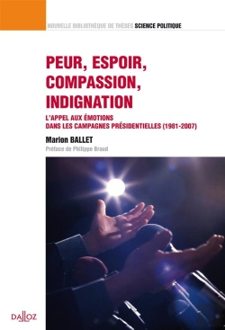 Bertrand.pt - Peur, Espoir, Compassion ; L'Appel Aux Émotions Dans Les Campagnes Présidentiennes (1981-2007)