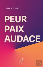 Peur, Paix, Audace