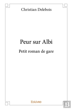 Bertrand.pt - Peur Sur Albi ; Petit Roman De Gare
